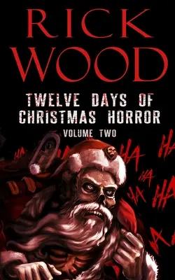 Twelve Days of Christmas Horror Volume Two (Les douze jours de Noël de l'horreur) - Twelve Days of Christmas Horror Volume Two