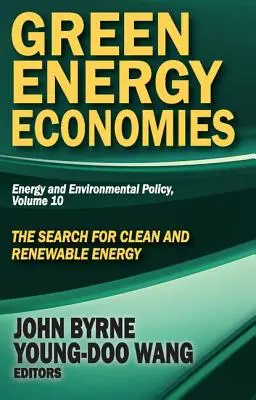 Économies d'énergie verte : La recherche d'une énergie propre et renouvelable - Green Energy Economies: The Search for Clean and Renewable Energy