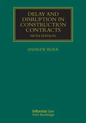 Retards et perturbations dans les contrats de construction - Delay and Disruption in Construction Contracts