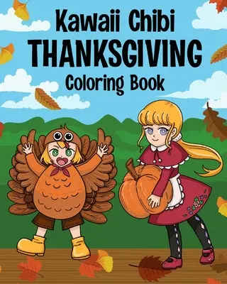 Livre à colorier Kawaii Chibi Thanksgiving pour enfants et adultes - Kawaii Chibi Thanksgiving Coloring Book for Kids and Adults
