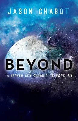 Au-delà : Chroniques du ciel brisé, livre 3 - Beyond: Broken Sky Chronicles, Book 3