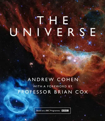 L'Univers : Le livre de la série télévisée de la BBC présenté par le professeur Brian Cox - The Universe: The Book of the BBC TV Series Presented by Professor Brian Cox