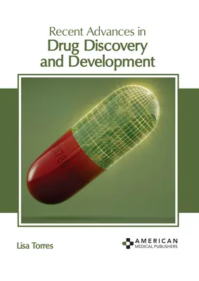 Progrès récents dans la découverte et le développement de médicaments - Recent Advances in Drug Discovery and Development