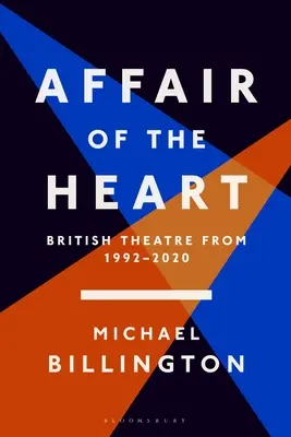 Affaire de cœur : Le théâtre britannique de 1992 à 2020 - Affair of the Heart: British Theatre from 1992 to 2020