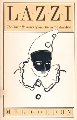 Lazzi : les routines comiques de la Commedia Dell'arte - Lazzi: The Comic Routines of the Commedia Dell'arte