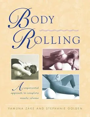 Body Rolling : Une approche expérimentale pour un relâchement musculaire complet - Body Rolling: An Experiential Approach to Complete Muscle Release