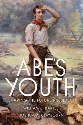 La jeunesse d'Abe : La jeunesse d'Abe : la formation du futur président - Abe's Youth: Shaping the Future President