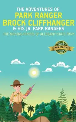 Les aventures du Park Ranger Brock Cliffhanger et de ses Jr. Park Rangers : Les randonneurs disparus du parc d'État d'Allegany - The Adventures of Park Ranger Brock Cliffhanger & His Jr. Park Rangers: The Missing Hikers of Allegany State Park