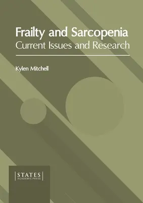 Fragilité et sarcopénie : Questions actuelles et recherche - Frailty and Sarcopenia: Current Issues and Research