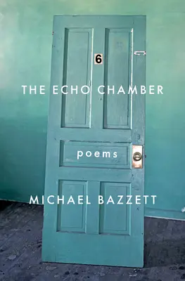 La chambre d'écho : Poèmes - The Echo Chamber: Poems