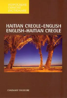 Dictionnaire concis créole haïtien-anglais/anglais-créole haïtien - Haitian Creole-English/English-Haitian Creole Concise Dictionary