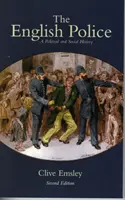 Police anglaise - Une histoire politique et sociale (Emsley Clive (Open University UK)) - English Police - A Political and Social History (Emsley Clive (Open University UK))