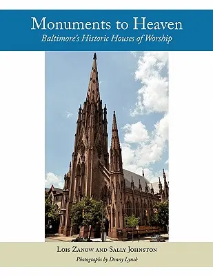 Monuments du ciel : les lieux de culte historiques de Baltimore - Monuments to Heaven: Baltimore's Historic Houses of Worship