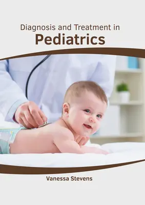 Diagnostic et traitement en pédiatrie - Diagnosis and Treatment in Pediatrics