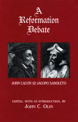 Un débat sur la Réforme : Jean Calvin et Jacopo Sadoleto - A Reformation Debate: John Calvin & Jacopo Sadoleto