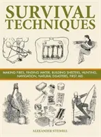 Techniques de survie - Faire du feu, trouver de l'eau, construire des abris, chasser, naviguer, catastrophes naturelles, premiers secours - Survival Techniques - Making Fires, Finding Water, Building Shelters, Hunting, Navigation, Natural Disasters, First Aid