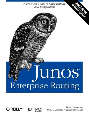 Junos Enterprise Routing : Guide pratique du routage et de la certification Junos - Junos Enterprise Routing: A Practical Guide to Junos Routing and Certification