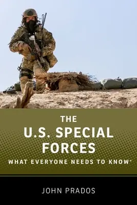 Les forces spéciales américaines : Ce que tout le monde doit savoir(r) - The Us Special Forces: What Everyone Needs to Know(r)