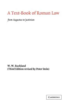 Un manuel de droit romain : D'Auguste à Justinien - A Text-Book of Roman Law: From Augustus to Justinian