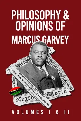 Philosophie et opinions de Marcus Garvey [Volumes I et II en un seul volume - Philosophy and Opinions of Marcus Garvey [Volumes I and II in One Volume