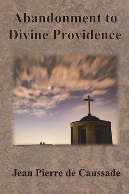 Abandon à la Divine Providence - Abandonment to Divine Providence