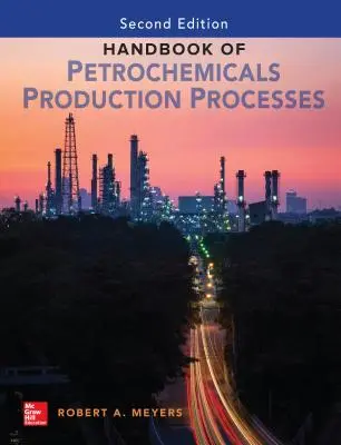 Handbook of Petrochemicals Production, deuxième édition - Handbook of Petrochemicals Production, Second Edition