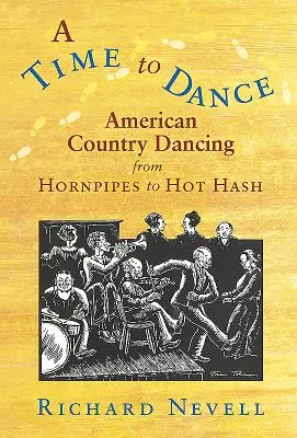Un temps pour danser : La danse country américaine, du hornpipes au hot hash - A Time to Dance: American Country Dancing from Hornpipes to Hot Hash