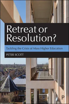 Retraite ou résolution&nbsp;? S'attaquer à la crise de l'enseignement supérieur de masse - Retreat or Resolution?: Tackling the Crisis of Mass Higher Education
