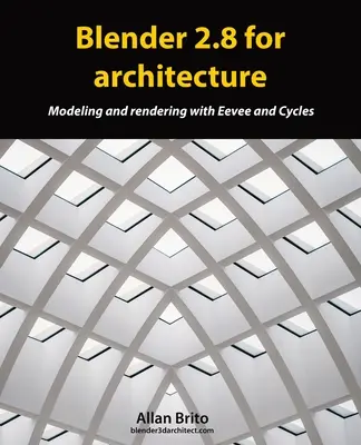 Blender 2.8 pour l'architecture : Modélisation et rendu avec Eevee et Cycles - Blender 2.8 for architecture: Modeling and rendering with Eevee and Cycles