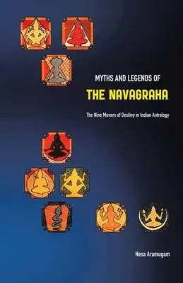 Mythes et légendes du Navagraha : Les neuf mouvements du destin dans l'astrologie indienne - Myths and Legends of the Navagraha: The Nine Movers of Destiny in Indian Astrology
