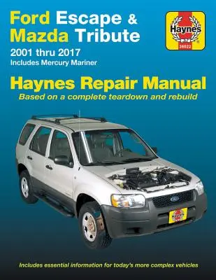 Ford Escape (01-17), Mazda Tribute (01-11) & Mercury Mariner (05-11) Haynes Repair Manual Haynes Repair Manual : Inclut Mercury Mariner - Ford Escape (01-17), Mazda Tribute (01-11) & Mercury Mariner (05-11) Haynes Repair Manual Haynes Repair Manual: Includes Mercury Mariner