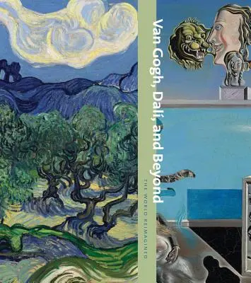 Van Gogh, Dal et au-delà : Le monde réimaginé - Van Gogh, Dal, and Beyond: The World Reimagined