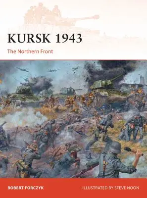 Koursk 1943 : Le front nord - Kursk 1943: The Northern Front