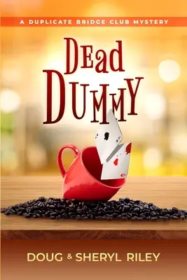 Dead Dummy : Un mystère du Duplicate Bridge Club - Dead Dummy: A Duplicate Bridge Club Mystery