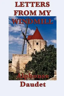 Lettres de mon moulin - Letters from my Windmill