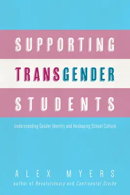 Soutenir les étudiants transgenres : Comprendre l'identité de genre et remodeler la culture scolaire - Supporting Transgender Students: Understanding Gender Identity and Reshaping School Culture