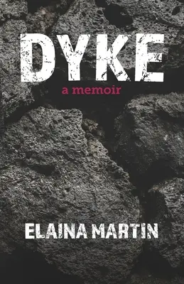 Dyke : un mémoire - Dyke: a memoir