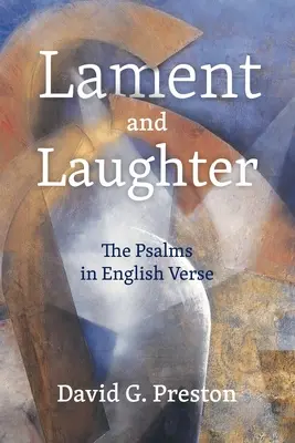 Lamentations et rires : les psaumes en vers anglais - Lament and Laughter; The Psalms in English Verse