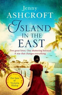 L'île de l'Est : Deux grands amours. Une trahison bouleversante. Une guerre qui change tout. - Island in the East: Two Great Loves. One Shattering Betrayal. a War That Changes Everything.
