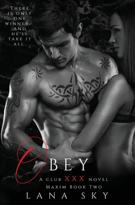 Obéir : Une romance milliardaire sombre : (XXX Maxim Book 2) : Club XXX Book 2 - Obey: A Dark Billionaire Romance: (XXX Maxim Book 2): Club XXX Book 2