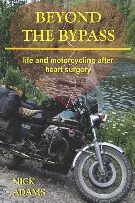 Au-delà du pontage : La vie et la moto après une chirurgie cardiaque - Beyond the Bypass: Life and Motorcycling after Heart Surgery