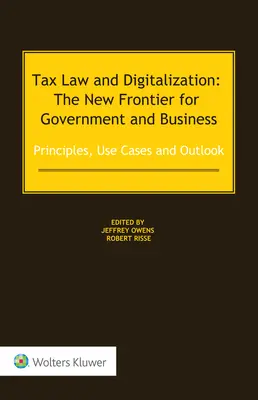 Droit fiscal et numérisation : La nouvelle frontière pour le gouvernement et les entreprises - Tax Law and Digitalization: The New Frontier for Government and Business