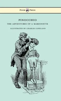 Pinocchio - Les aventures d'une marionnette - Illustré par Charles Copeland - Pinocchio - The Adventures of a Marionette - Illustrated by Charles Copeland