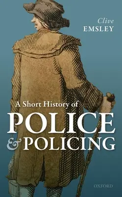 Une brève histoire de la police et du maintien de l'ordre - A Short History of Police and Policing