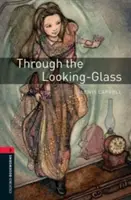 Oxford Bookworms Library : De l'autre côté du miroir : Niveau 3 : Vocabulaire de 1000 mots - Oxford Bookworms Library: Through the Looking Glass: Level 3: 1000-Word Vocabulary