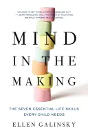 L'esprit en devenir : Les sept compétences essentielles dont chaque enfant a besoin - Mind in the Making: The Seven Essential Life Skills Every Child Needs