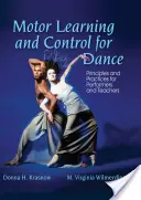 Apprentissage et contrôle moteur pour la danse : Principes et pratiques pour les interprètes et les enseignants - Motor Learning and Control for Dance: Principles and Practices for Performers and Teachers