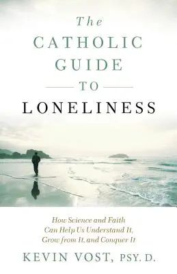 Guide catholique de la solitude - Catholic Guide to Loneliness