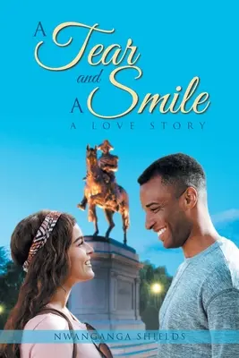Une larme et un sourire : Une histoire d'amour - A Tear and A Smile: A Love Story