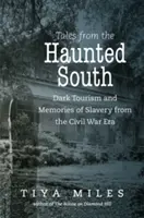 Contes du Sud hanté : Tourisme noir et souvenirs de l'esclavage à l'époque de la guerre civile - Tales from the Haunted South: Dark Tourism and Memories of Slavery from the Civil War Era